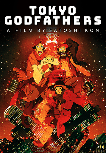The movie poster for Tokyo Godfathers: A Film by Satoshi Kon. In the background, Tokyo skyscrapers tumble at strange angles in a dark, reddish light. In the foreground, the three main characters, Hana, Gin, and Miyuki, look directly at us. Hana smiling joyously as she holds the baby Kiyoko; Gin screaming in fear as he holds his hat on his head with one hand; and Miyuki, enigmatically grinning as she gestures to both sides, as though dancing.