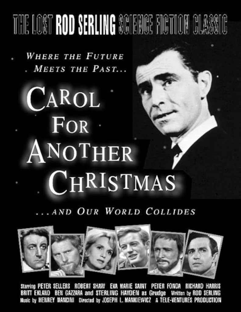 The DVD cover for Carol for Another Christmas is in black and white. At the top it reads "the Lost Rod Serling Science Fiction Classic". Below that, Serling appears on the right half of the image, facing inwards, while the tagline next to him reads, "Where the future meets the past...and our world collides."  Below this, six small portrait photographs stretch across the screen depicting members of the cast.